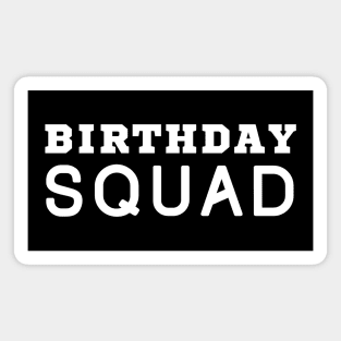 Birthday Squad Magnet